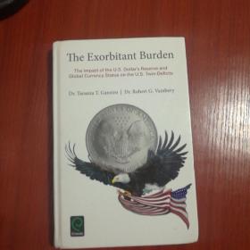 The  Exorbitannt  Burden   过重的负担
The  Impact  of  U.S. Dollar's  Reserve  and  Global  Currency  Status  on The  U.S.  Twin-Deficts美元对全球货币地位的双重冲击