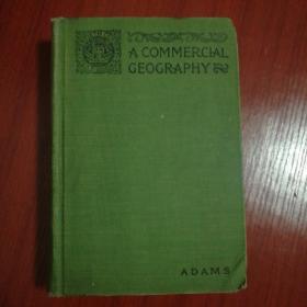 COMMERCIAL  GEOGRAPHY   经济地理学   1918年外文原版   多图  by  Cyrus  C.  Adams