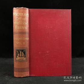 1903年《麦考莱评论和历史随笔集》 Lord Macaulay - Critical and    Historical Essays  
漆布精装  书脊烫金压花