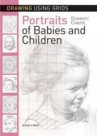 Drawing Using Grids: Portraits of Babies & Children使用网格绘图：婴儿和儿童的肖像