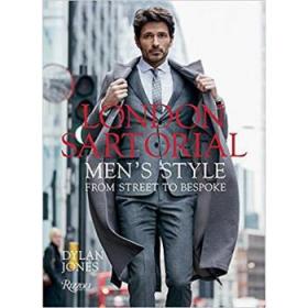 London Sartorial: Men‘s Style from Street to Bespoke 伦敦服装设计：从街头到定制男装风格