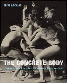 混凝土体艺术The Concrete Body: Yvonne Rainer, Carolee Schneemann, Vito Acconci