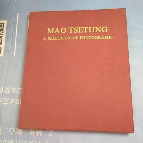 MAO TSETUNG A SELECTION OF PHOTOGRAPHS毛泽东主席照片选集英文版