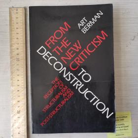 From the new criticism to deconstruction the reception of structurism and poststructuralism 从新批评到解构