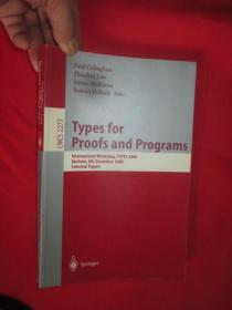 Types for Proofs and Programs: Internation...     (小16开） （详见图）