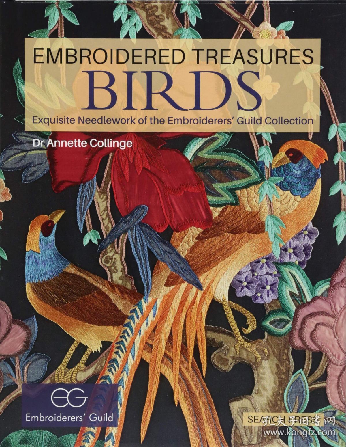 Embroidered Treasures: Birds: Exquisite Needlework of The Embroiderers' Guild Collection (英语)