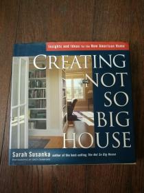 CREATING THE NOT SO BIG HOUSE：Insights and Ideas for the New American Home（英文原版，建造不太大的房子：对美国新家园的见解和想法）
