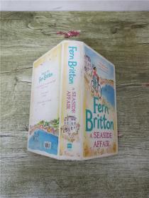 Fern Britton A Seaside Affair【精装】【正书口泛黄】【内有泛黄】