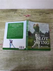 The Slot Swing: The Proven Way to Hit Consistent and Powerful Shots Like the Pros