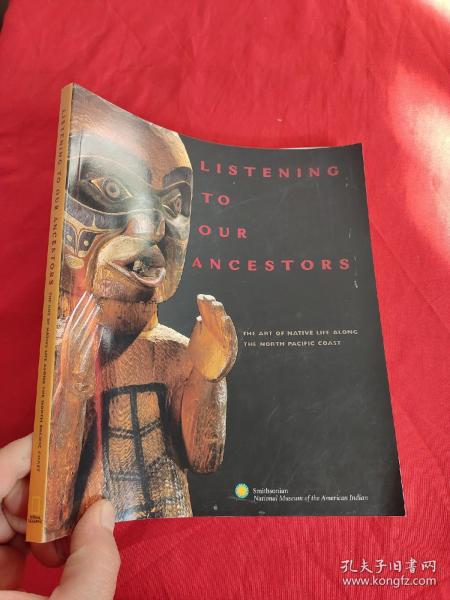Listening to Our Ancestors: The Art of Native Life Along the Pacific Northwest Coast