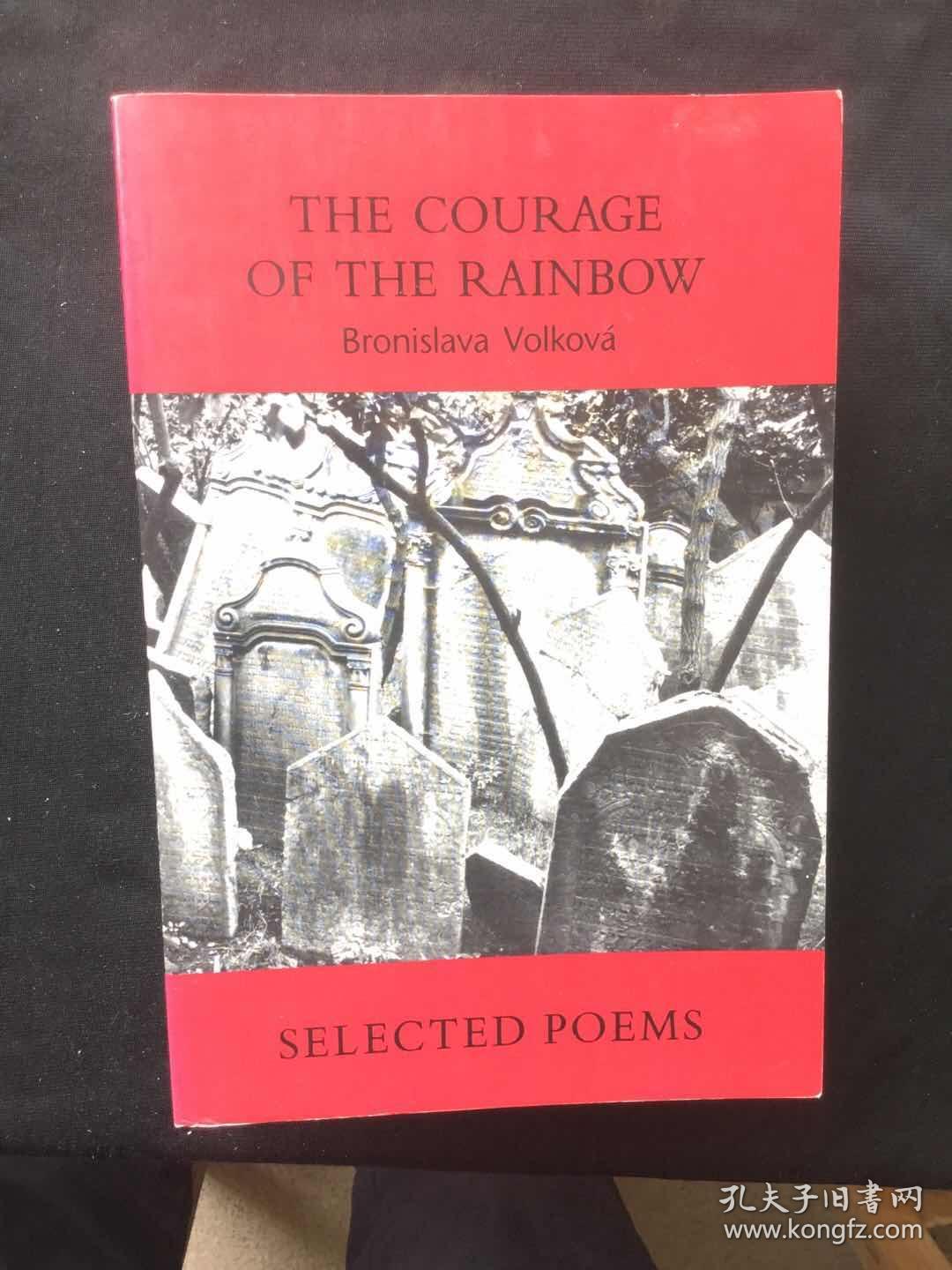 The Courage of the Rainbow: Selected Poems