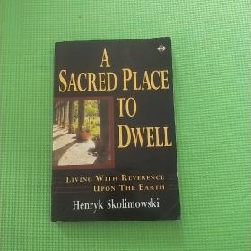 A SACRED PLACE TO DWELL