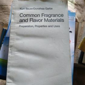 Common Fragrance and Flavor Materials Preparation, Properties and Uses 常用香精香料的制备、性质和用途