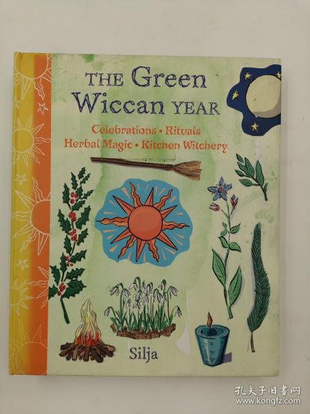 The Green Wiccan Year: Celebrations, rituals, herbal magic, and kitchen witchery