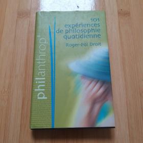Roger-Pol Droit / 101 experience de phlosophie quotidienne 罗热-保尔·德鲁瓦《日常生活哲学的101个实验》法语原版精装