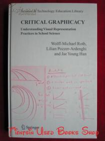 Critical Graphicacy: Understanding Visual Representation Practices in School Science（Contemporary Trends and Issues in Science Education）批判性图形：理解学校科学中的视觉表现实践（科学教育的当代趋势和问题丛书 货号TJ）