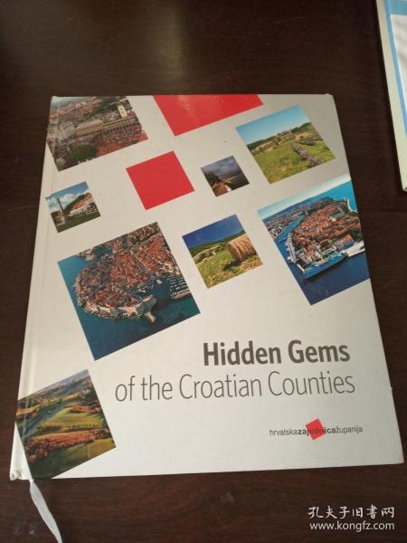 HIDDEN GEMS OF THE CROATIAN COUNTIES：CROATIAN COUNTY ASSOCIATION （16开硬精装）