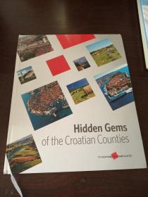 HIDDEN GEMS OF THE CROATIAN COUNTIES：CROATIAN COUNTY ASSOCIATION （16开硬精装）