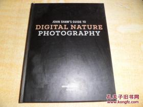 JOHN SHAW'S GUIDE TO DIGITAL NATURE PHOTOGRAPHY