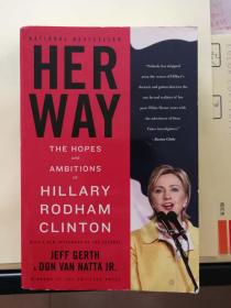 Her Way the hopes and Ambitions of Hillary Rodham Clinton