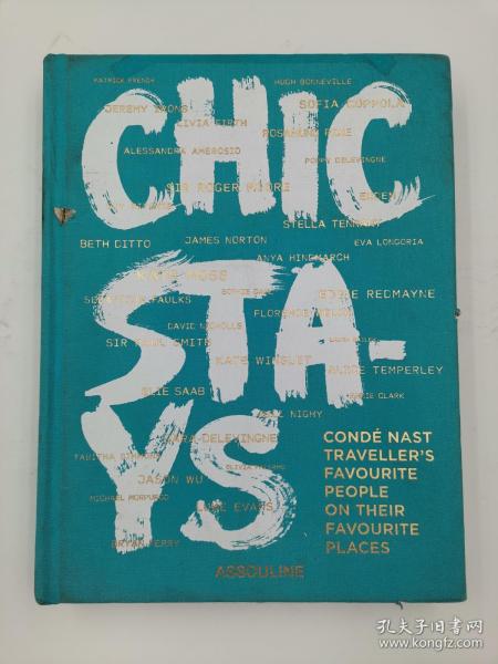 Chic Stays: Conde Nast Traveller’s Favorite People on their Favorite Places (Classics)