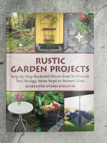 Rustic Garden Projects: Step-by-Step Backyard Décor from Trellises to Tree Swings, Stone Steps to Stained Glass