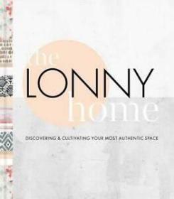 The Lonny Home: Discovering 朗尼之家：发现和培养您的真实空间 精装现货