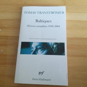 Tom Transtromer / Baltiques : Oeuvres complètes 1954-2004 托马斯·特朗斯特罗姆 《全集》 （2011年诺贝尔文学奖得主 隐喻大师） 法语原版