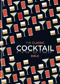 The Classic Cocktail Bible 经典鸡尾酒 原版精装现货