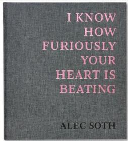 Alec Soth「I Know How Furiously Your Heart Is Beating」