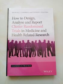 HOW TO DESIGN ANALYSE AND REPORT CLUSTER RANDOMISED TRIALS IN MEDICINE AND HEALTH RELATED RESEARCH 未拆塑封