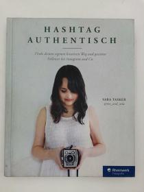 Hashtag Authentisch: Finde deinen eigenen kreativen Weg und gewinne Follower bei Instagram und Co 德语