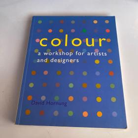 Colour : A Workshop for Artists and Designers