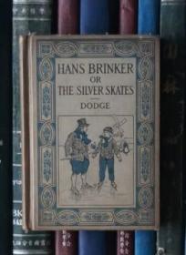 HANS BRINKER OR THE SILVER SKATES 汉斯·宾克（勇敢的荷兰小孩）/ 银冰鞋（插图本）【精装】1917年版