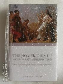 现货 The Homeric Simile in Comparative Perspectives: Oral Traditions from Saudi Arabia to Indonesia  英文原版 荷马史诗 明喻修辞法研究： 沙特阿拉伯 印度尼西亚  拉贾斯坦史诗，南苏门答腊史诗，吉尔吉斯史诗，波斯尼亚史诗  纳吉迪抒情诗