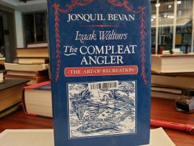 Izaak Walton's the Compleat Angler: The Art of Recreation