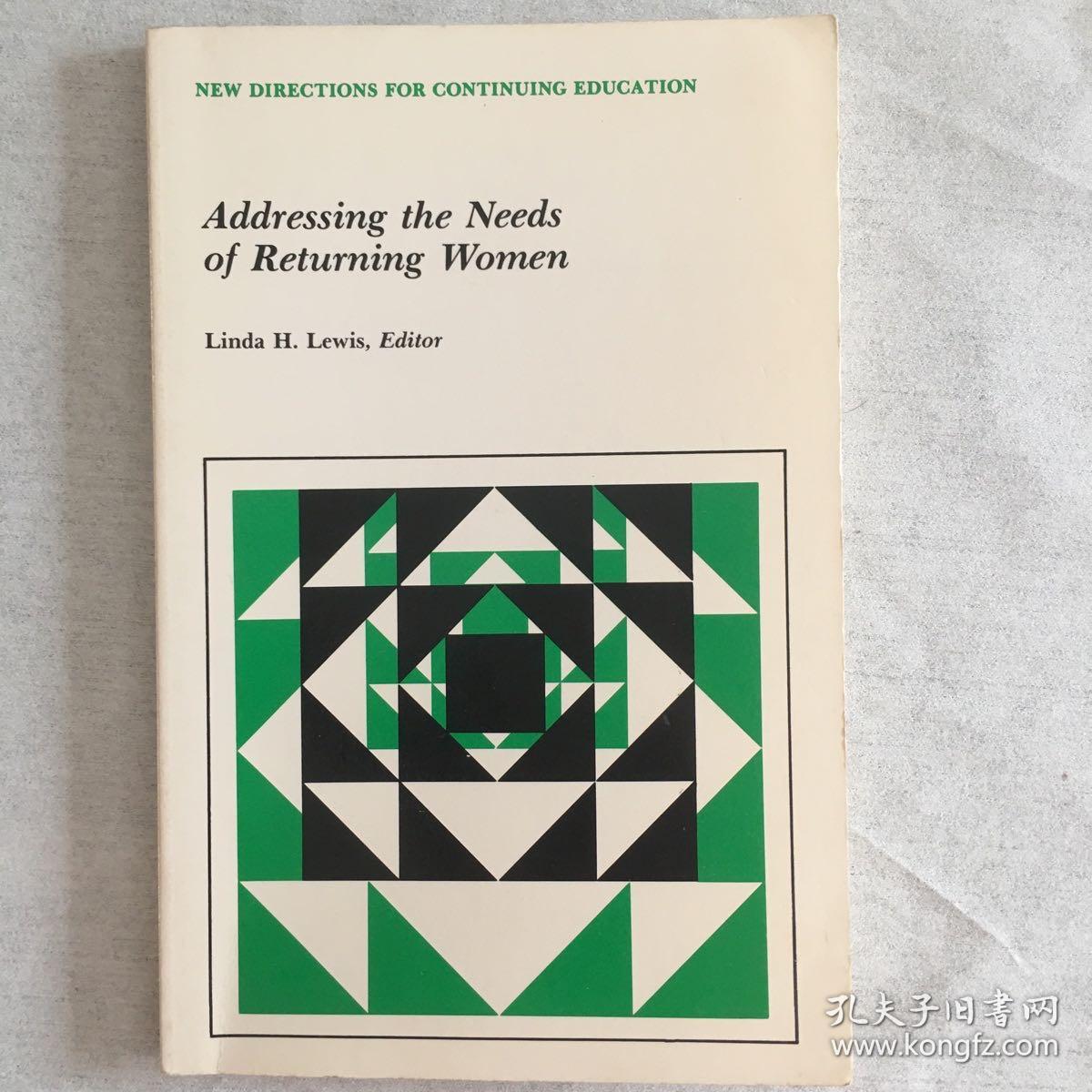 NEW DIRECTIONS FOR CONTINUING EDUCATION Addressing the Needs of Returning Women  Number 39, Fall 1988
