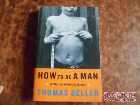 How To Be A Man: Scenes From A Protracted Boyhood