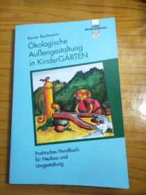 Rainer Bochmann
 Okologische
 AulSengestaltung
 in KinderGARTEN
 Proaktisches Handbuch
 fur Neubau und
 Umgestaltung