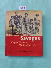 Professional Savages: Captive Lives And Western Spectacle