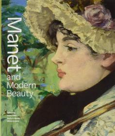 Manet and Modern Beauty: The Artist’s Last Years (英语)马奈与现代美——艺术家的L