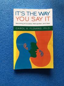 （英文原版)It's The Way You Say It ,Becoming Articulate, Well-spoken, And Clear