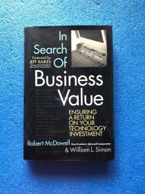 （英文原版）In Search of Business Value: Ensuring a Return on Your Technology Investment寻找商业价值：确保技术投资的回报  精装本