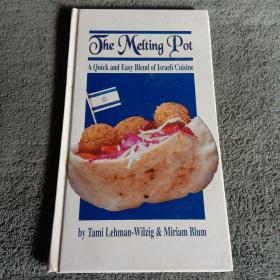 the melting pot a quick and easy blend of lsraeli cuisine（精装32开本）