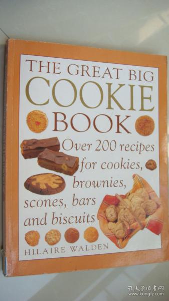 THE GREAT BIG COOKIE BOOK :Over 200 recipes for cookies,brownies,scones,bars and biscuits 《点心制作》 英文原版 大12开