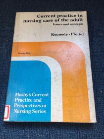 Current practice in nursing care of the adult-Issues and concepts（成人护理的现状—问题和概念）