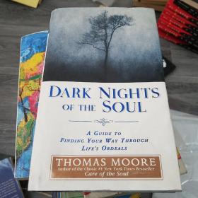 Dark Nights of the Soul：A Guide to Finding Your Way Through Life's Ordeals