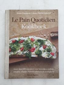 Le Pain Quotidien kookboek: meer dan 100 recepten voor broodjes, ontbijt, soepen, salades, warme schotels en zoetigheid其他语种