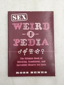 Sex Weird-O-Pedia the ultimate book of shocking scandalous and incredibly bizarre sex facts