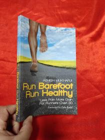 Run Barefoot Run Healthy: Less Pain More Gain for  （小16开）  【详见图】